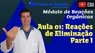 Reação de Eliminação Parte I  Aula 01 [upl. by Atteloc]