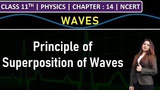 Class 11th Physics  Principle of Superposition of Waves  Chapter 14 Waves  NCERT [upl. by Debera]