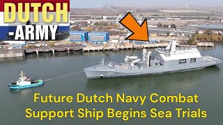 Future Dutch Navy Combat Support Ship Begins Sea Trials [upl. by Manuel]