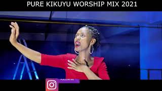 PURE KIKUYU WORSHIP MIX 2022  NYIMBO CIA GUTHATHAIYA NGAI   DJ KRINCH KING  Nyimbo Cia Mahoya [upl. by Barnet703]