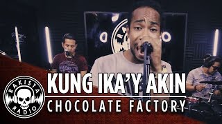 Kung Ikay Akin by Chocolate Factory  Rakista Live EP40 [upl. by Samuela]