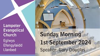 Lampeter Evangelical Church Morning Service 1st September 2024 [upl. by Aruasi]