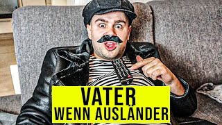 Wenn VATER AUSLÄNDER ist [upl. by Lynett]