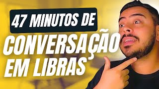 47 Minutos de Conversação em Língua de Sinais  LIBRAS PARA INICIANTES [upl. by Cilla]