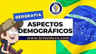 Geografia Aspectos Demográficos do Brasil  Brio Educação [upl. by Ewen278]