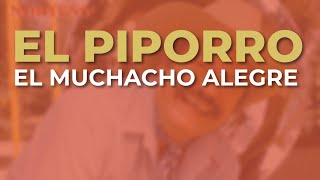 El Piporro  El Muchacho Alegre Audio Oficial [upl. by Nnovahs]