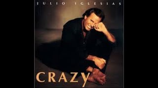 CRAZY  JULIO IGLESIAS [upl. by Yenhpad]