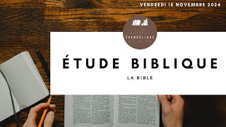 Etude Biblique du 15112024  La Bible  Le Saint Livre et Parole de Dieu [upl. by Battat]