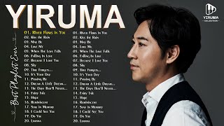 Yiruma Greatest Hits 2024  Best Songs Of Yiruma  Yiruma Piano Playlist [upl. by Aseel]