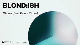 BLONDISH  Waves feat Grace Tither Official Audio [upl. by Enilram235]