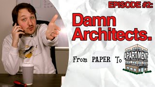 Damn Architects  S2E2  From Paper to Apartment [upl. by Ardella]