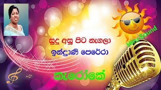 Sudu Asu Pita Nagala Indrani Perera Without Voice Karaoke [upl. by Cowles750]