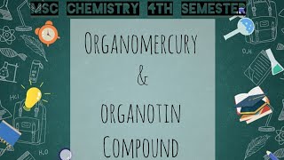 Organomercury amp organotin compounds  MSC 4ht sem  organic synthesis  mscchemistrynotes [upl. by Aztinay]