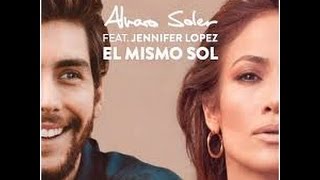 Alvaro Soler  El Mismo Sol ft Jennifer Lopez [upl. by Ekrub]