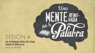 La formación de una mente bíblica — Pastor Miguel Núñez [upl. by Inglebert]