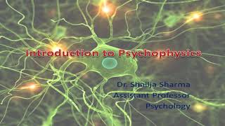 Psychophysics  BA 1st Year  Psychology  Dr Shailja Sharma [upl. by Hogg]