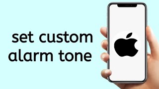 How To Set Custom Alarm Tone iPhone [upl. by Nilat875]