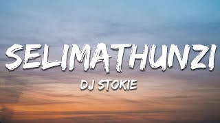 DJ Stokie Zee nhle Sobzeen amp Faith Strings  Selimathunzi Lyrics [upl. by Anazraf]