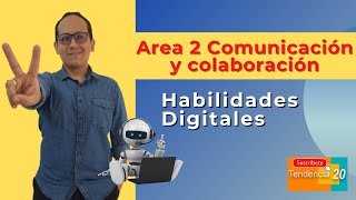 📱🤖 habilidades digitales área 2 comunicación y colaboración [upl. by Bogart484]