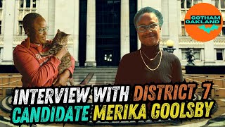 🦇 Gotham Oakland Candidate Interviews District 7 Candidate Merika Goolsby [upl. by Naved]