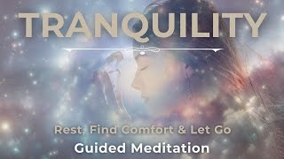 Tranquility Rest and Find Comfort  Heart Coherence Meditation to Let Go [upl. by Oeht]