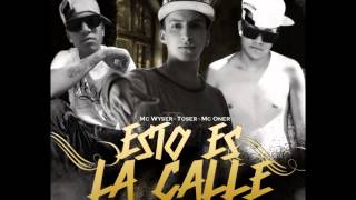 TOSER ONE  ESTO ES LA CALLE FT MC WISER amp MC ONER AUDIO OFICIAL [upl. by Vincenta]