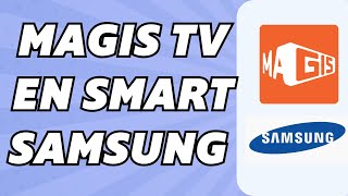 Como Instalar Magis en Samsung Smart TV  2024 [upl. by Bonner]