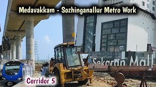 Medavakkam  Sozhinganallur Metro Work  Full Coverage  Corridor 5 [upl. by Spohr]