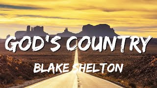 God’s Country  Blake Shelton [upl. by Mokas]