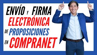 ENVÍO Y FIRMA ELECTRÓNICA DE PROPUESTAS COMPRANET 2022 [upl. by Zetroc]