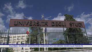 PALERMO STUDENTI UNIVERSITARI CHIEDONO PIÙ SICUREZZA VICINO ALLE FACOLTÀ [upl. by Afrikah178]