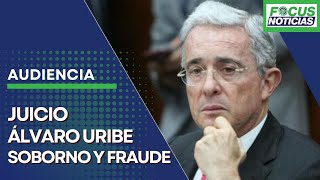 EN VIVO  Audiencia JUICIO Expresidente ÁLVARO URIBE por SOBORNO y FRAUDE Procesal FocusNoticias [upl. by Leblanc931]