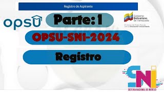 OPSU SNI 2024 Registro Parte 1 [upl. by Danete169]