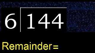 Divide 144 by 6  remainder  Division with 1 Digit Divisors  How to do [upl. by Pernick]