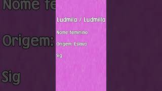 LUDMILA  LUDMILLA  SIGNIFICADO E ORIGEM DO NOME SHORTS [upl. by Ajani270]