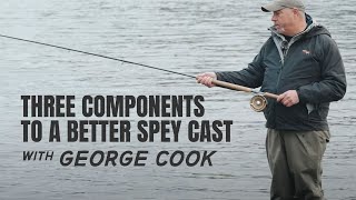 Three Components to a Better Spey Cast with George Cook [upl. by Schacker767]