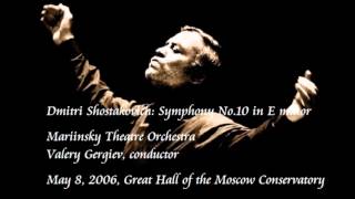 Shostakovich Symphony No10 in E minor  Gergiev  Mariinsky Theatre Orchestra [upl. by Epperson]