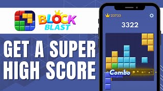 How to Get a Super High Score in Block Blast 2024 [upl. by Maitland]