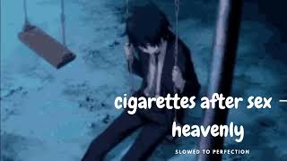 cigarettes after sexheavenly slowed to perfection [upl. by Ileane]