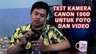 TEST KAMERA CANON 100D DI 2019 [upl. by Akeimat]