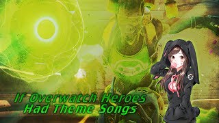 If Overwatch Heroes had ACCURATE THEME Songs Including Orisa [upl. by Tisha]