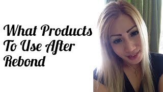 What Products To Use After Rebond Tagalog [upl. by Luane]