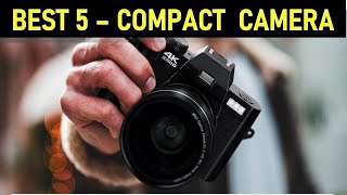 Top 5 Best Compact Camera in 2024Best 4K compact digital photography camera Review 2024 [upl. by Audrie607]