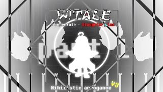 Wtale  Nihilistic Arrogance weifars Theme V3 [upl. by Aisor]