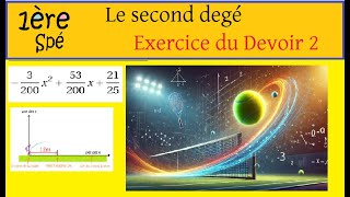 Première Spé Maths Le second degré  Etude de trajectoire au tennis Devoir en classe 2 [upl. by Sadinoel]