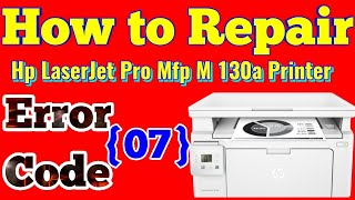 Hp LaserJet pro mfp m 130 error code 07 [upl. by Allenrac]