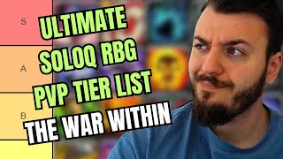 ULTIMATE SOLOQ RBG PVP TIER LIST THE WAR WITHIN [upl. by Enirod]