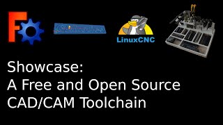 Free and Open Source CADCAM Toolchain [upl. by Glenden]