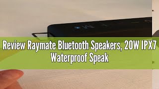 Review Raymate Bluetooth Speakers 20W IPX7 Waterproof Speaker Wireless BluetoothV50 HiFi Stereo [upl. by Daria]