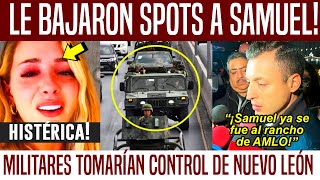 SE CAE SAMUEL LE BAJAN SPOTS DE TV MARIANA EN SHOCK MILITARES TOMARÍAN CONTROL DE TODO [upl. by Lotti650]